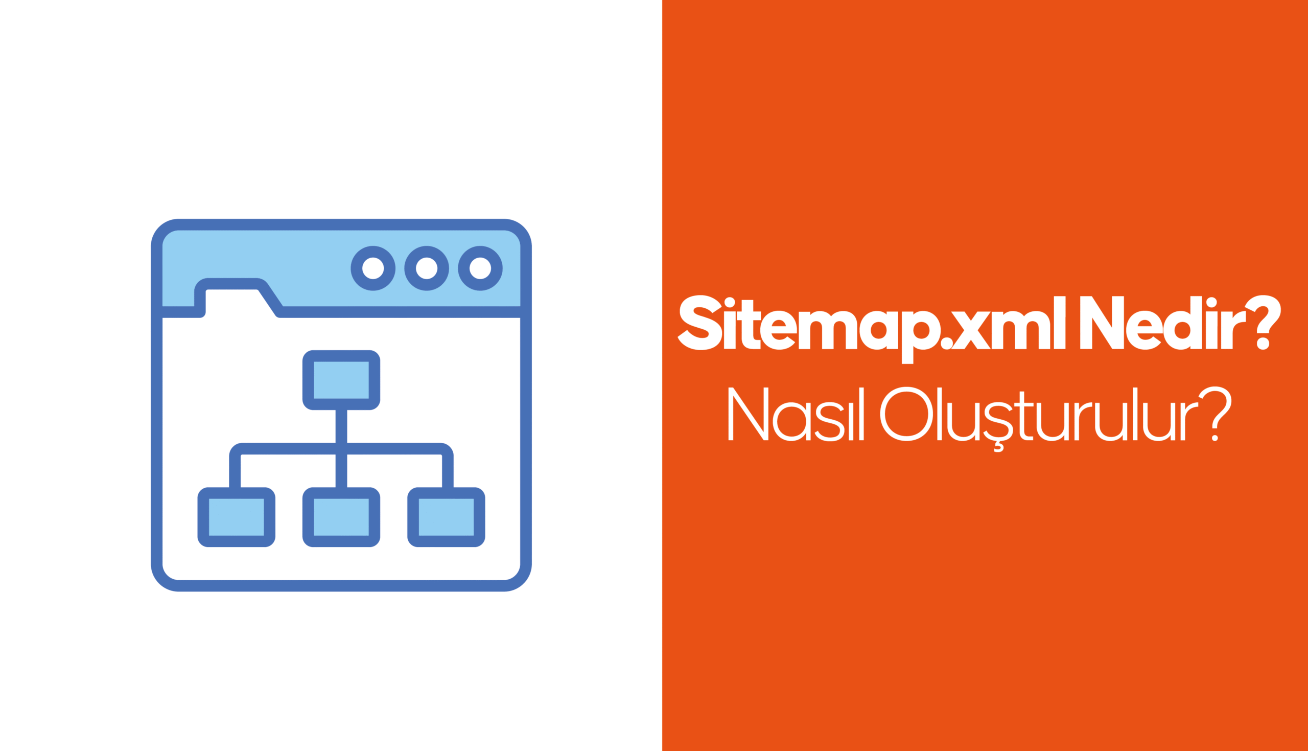 sitemap.xml nedir ve nasıl oluşturulur?