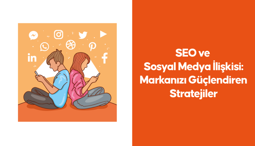 Güçlü bir dijital strateji için seo ve sosyal medya ilişkisi birlikte yönetilmelidir.